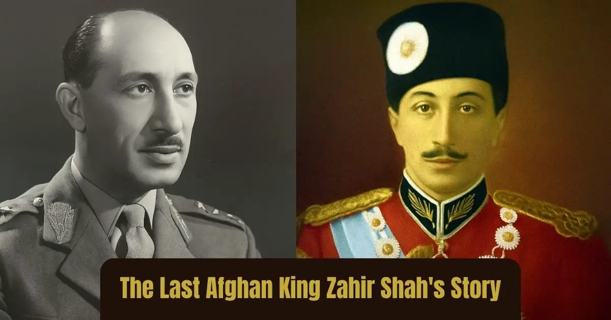 The Untold Story of Last King Zahir Shah: Afghanistan & His Controversial Legacy
